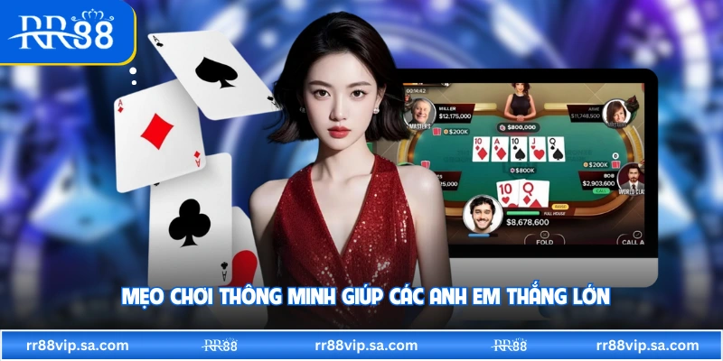 Mẹo chơi thông minh giúp các anh em thắng lớn